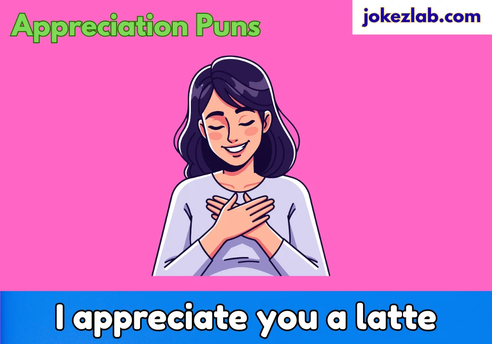 Appreciation puns