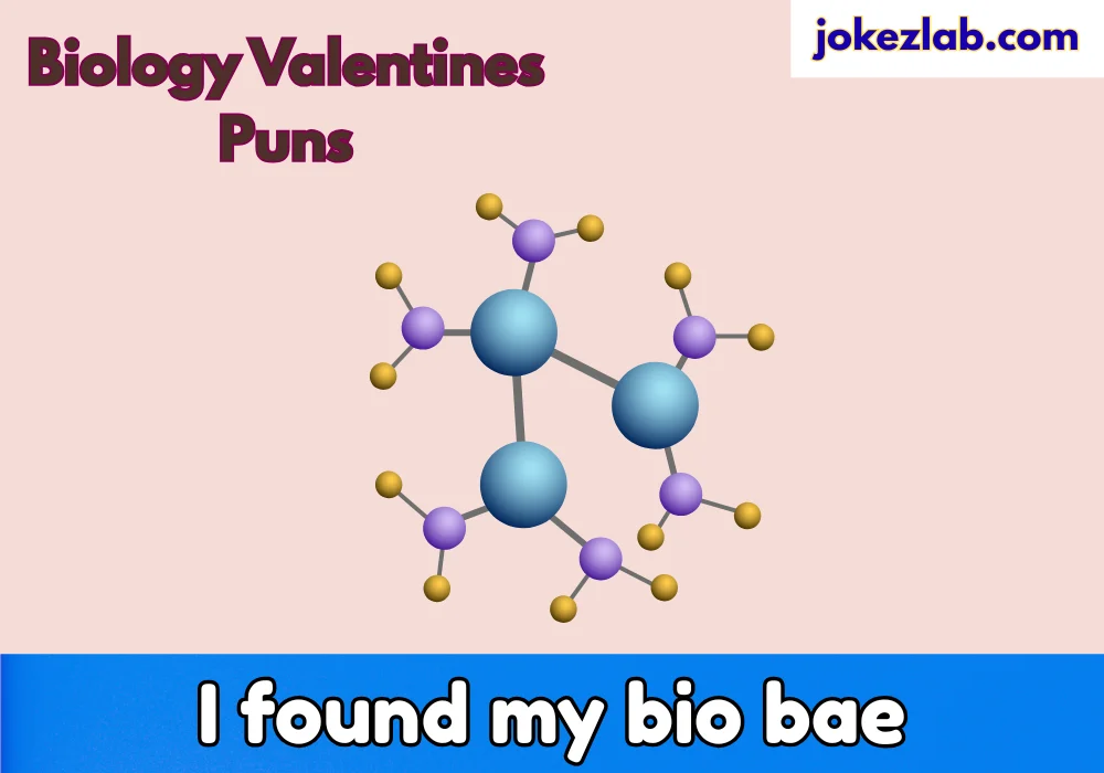 Biology Valentines Puns