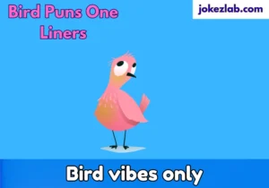 Bird Puns One Liners