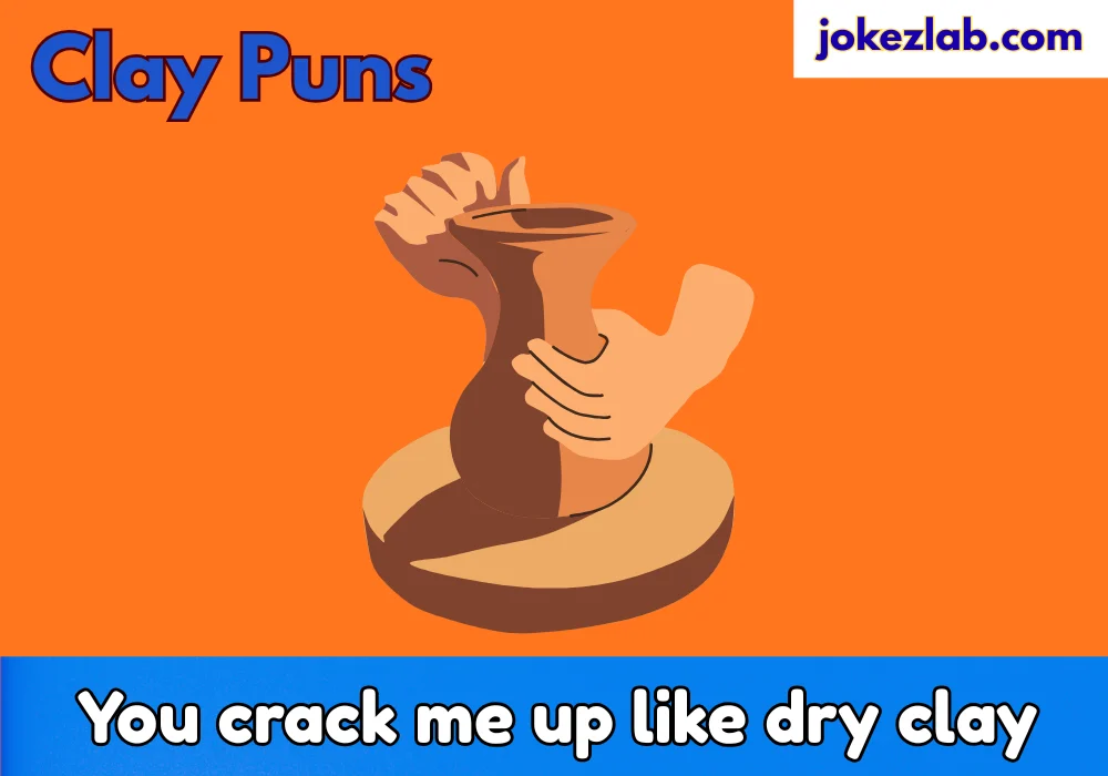 Clay Puns