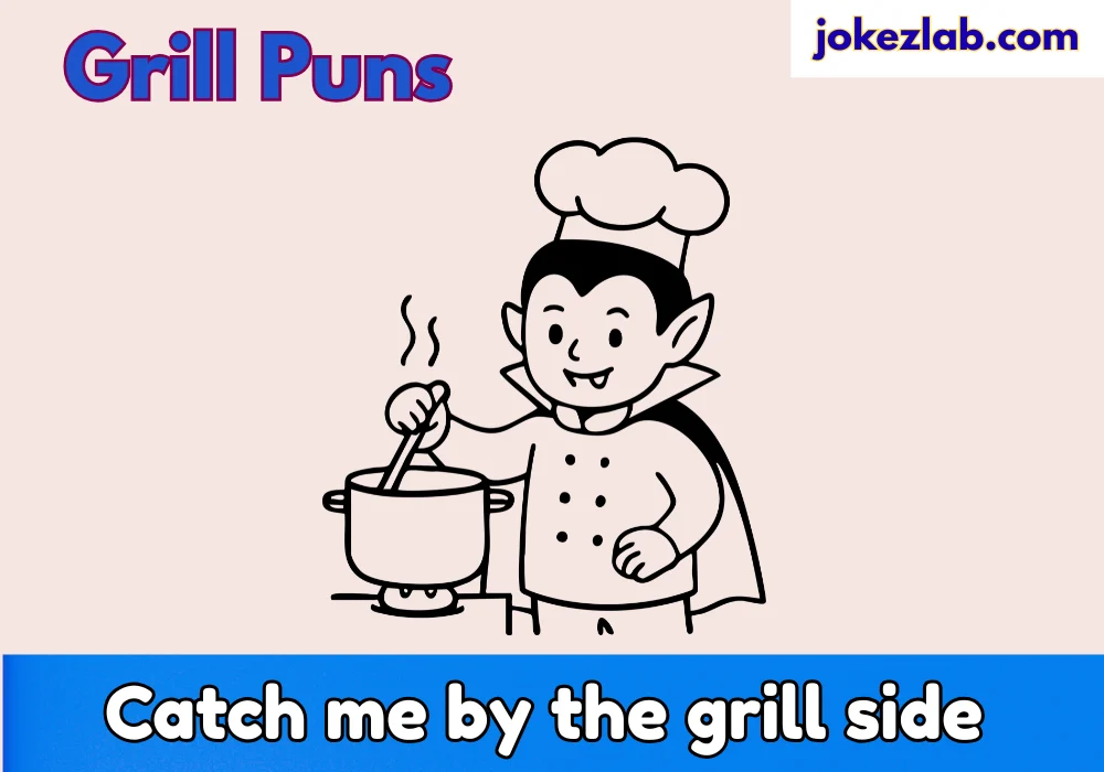 Grill Puns