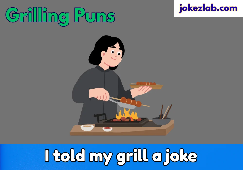 Grilling puns