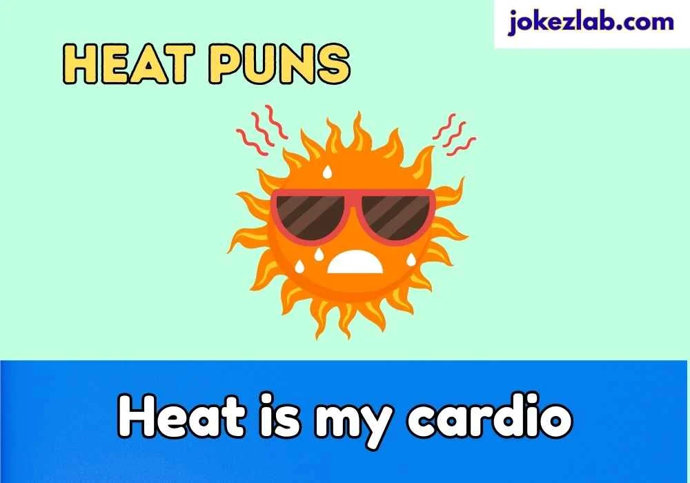 Heat Puns