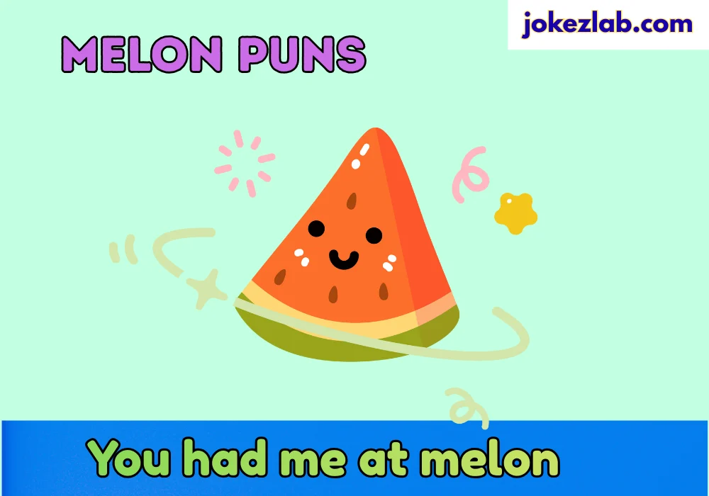 Melon Puns