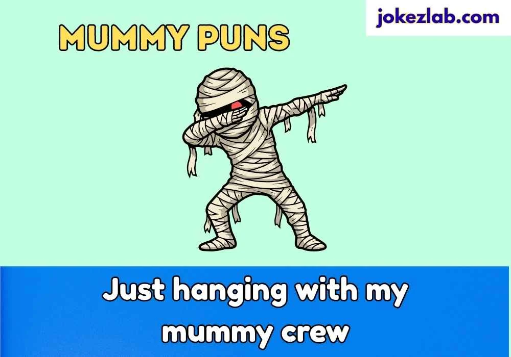Mummy Puns