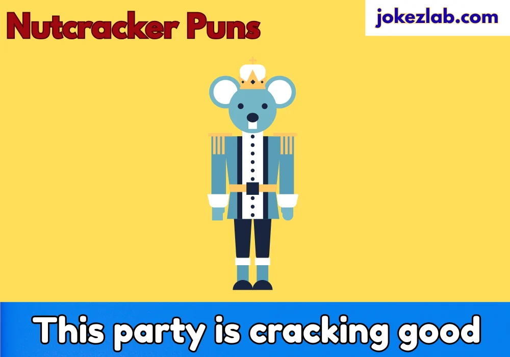 Nutcracker Puns