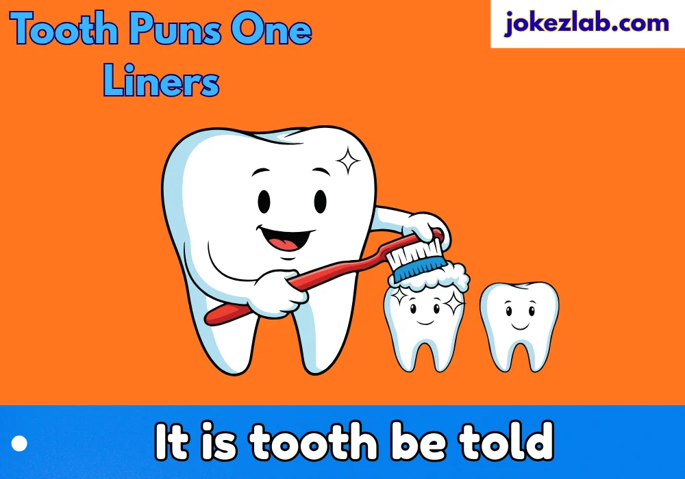 Tooth Puns One Liners