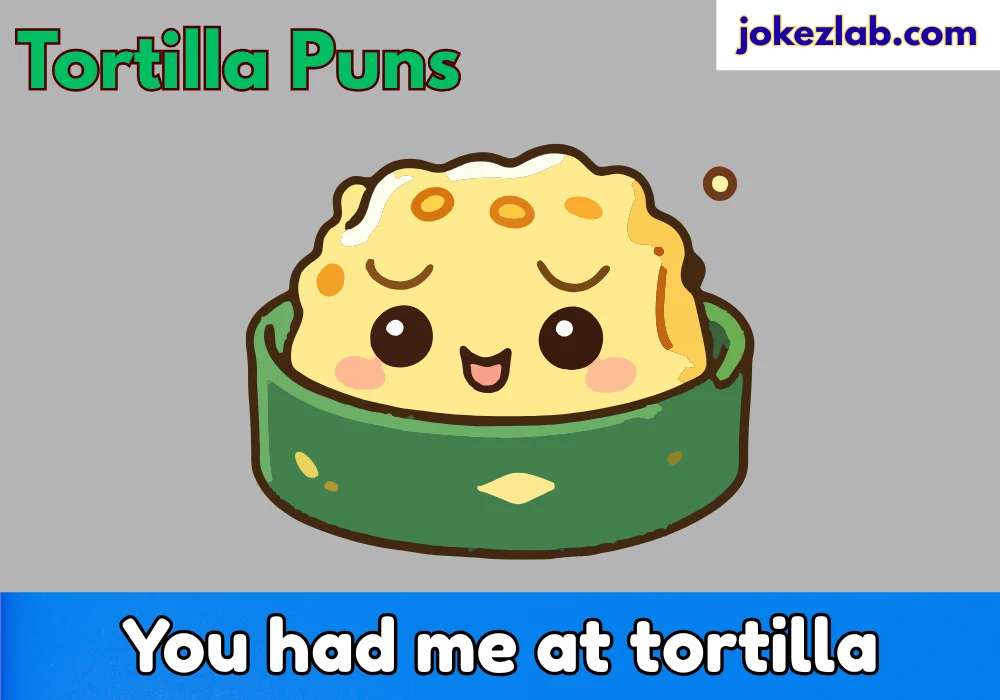 Tortilla Puns