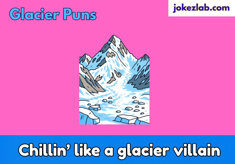 Cute Glacier Puns