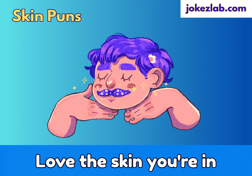 Cute Skin Puns