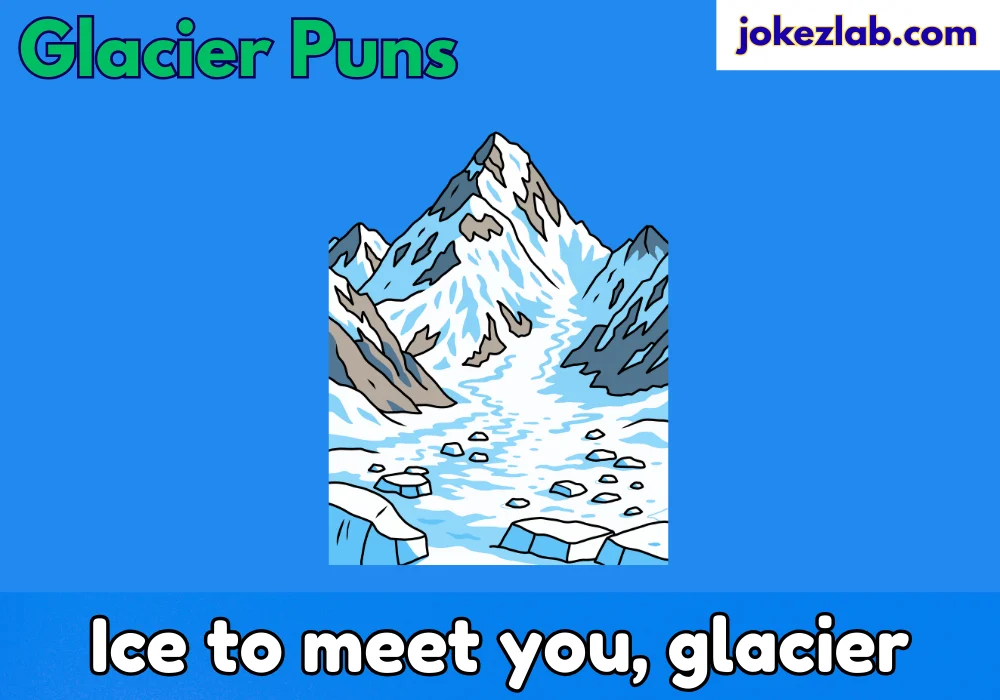 Glacier Puns
