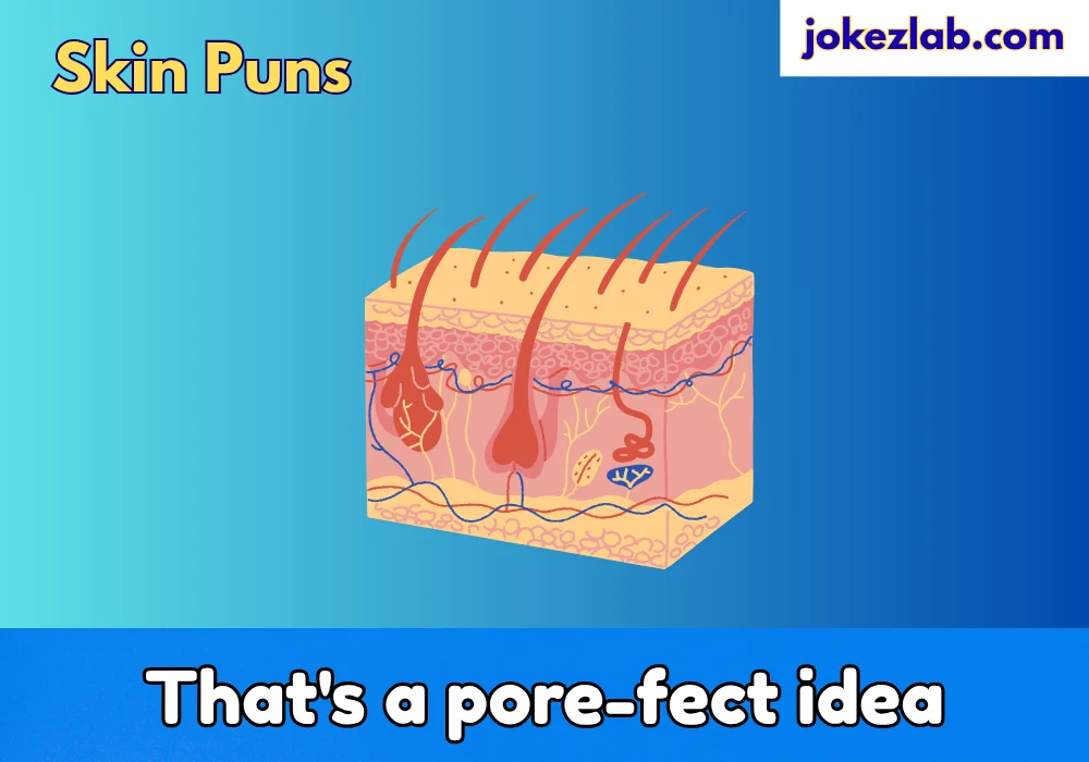 Skin Puns One Liners