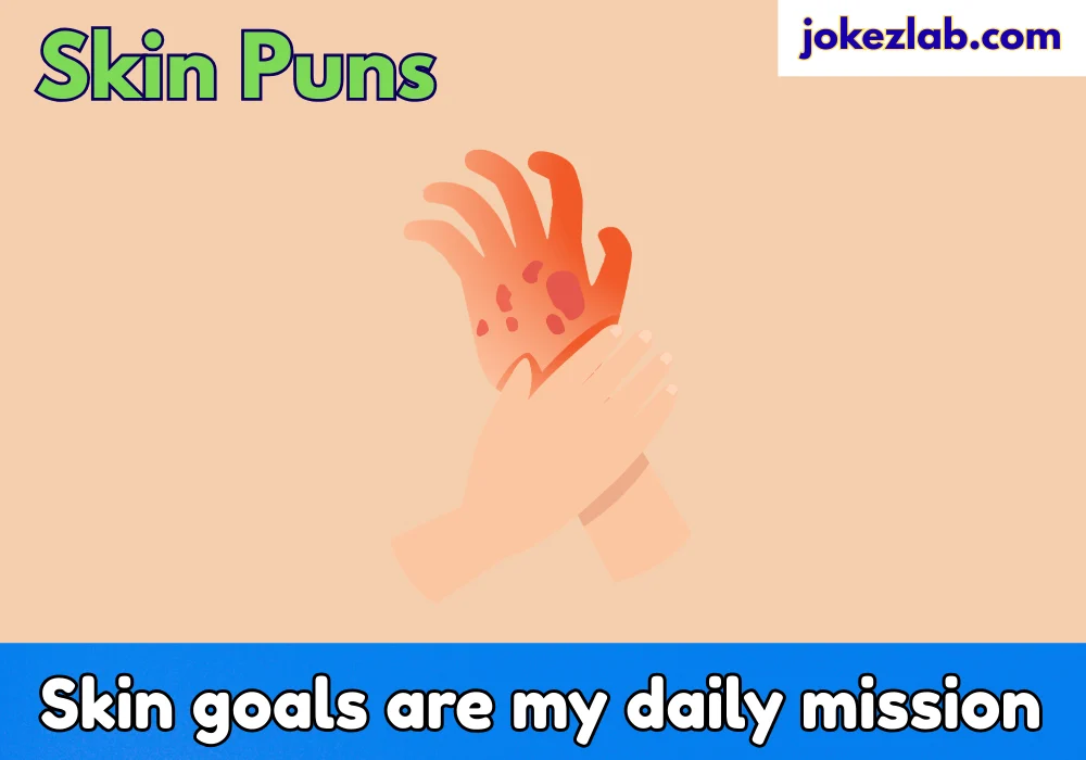 Skin Puns