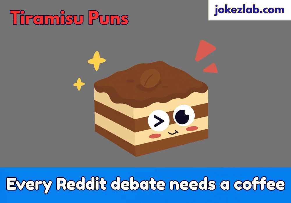 Tiramisu Puns Reddit