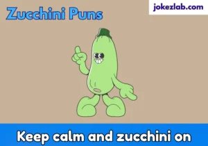Zucchini puns