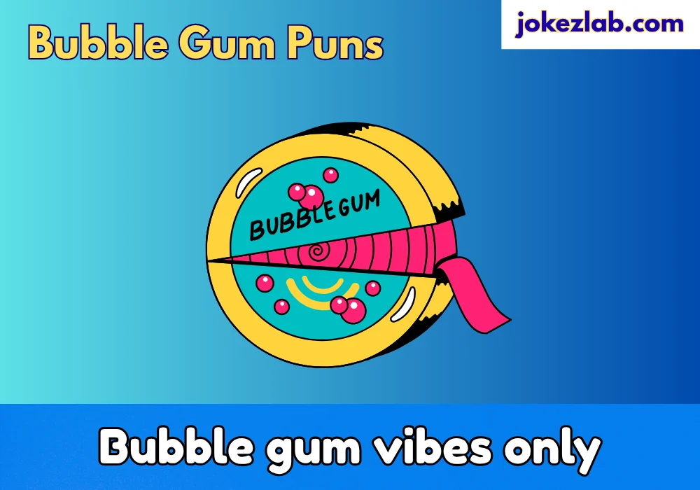 Bubble Gum Puns