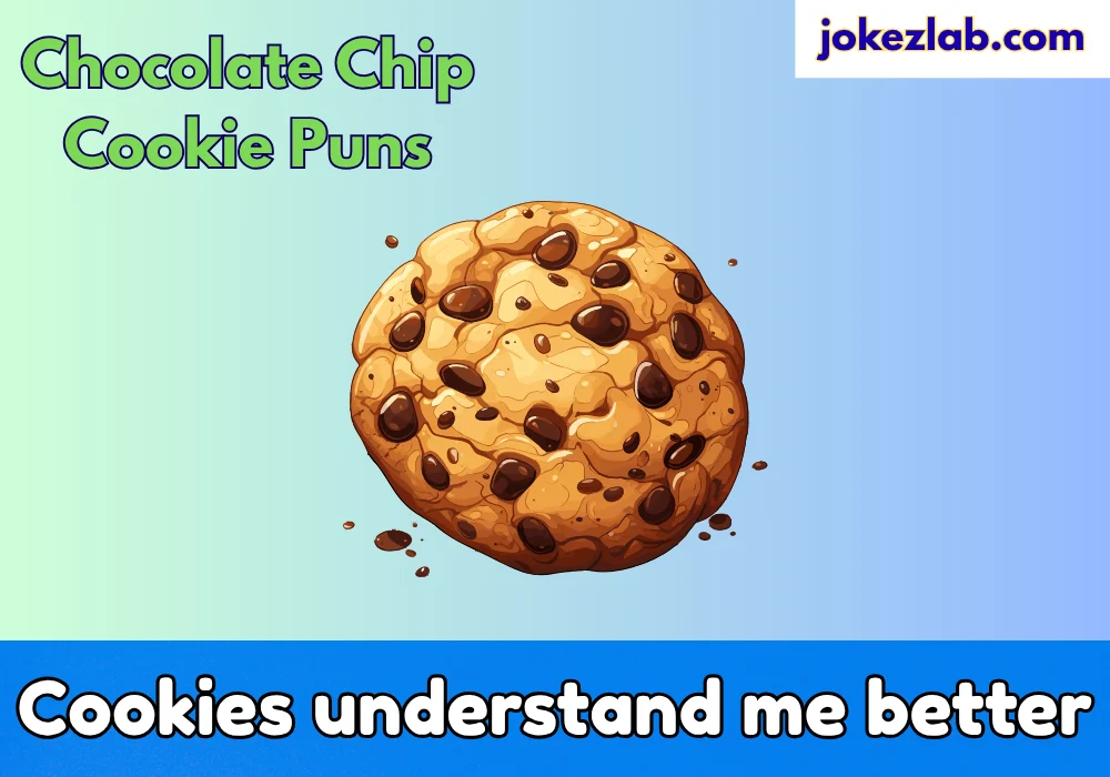 Chocolate Chip Cookie Puns