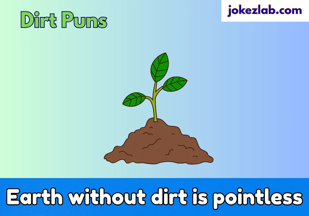 Dirt Puns