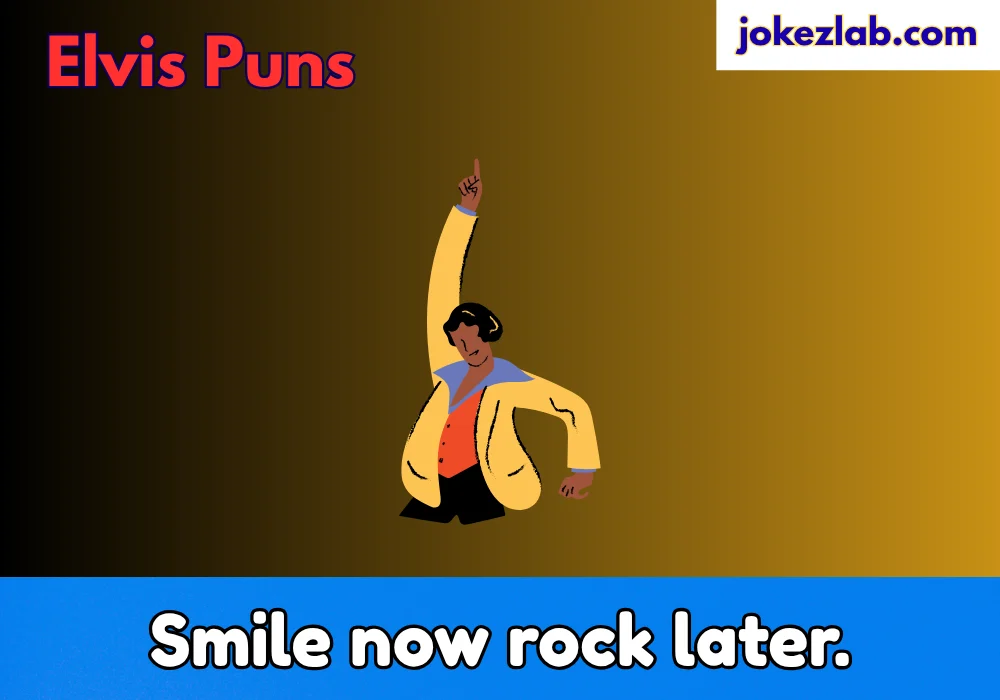 Elvis Puns