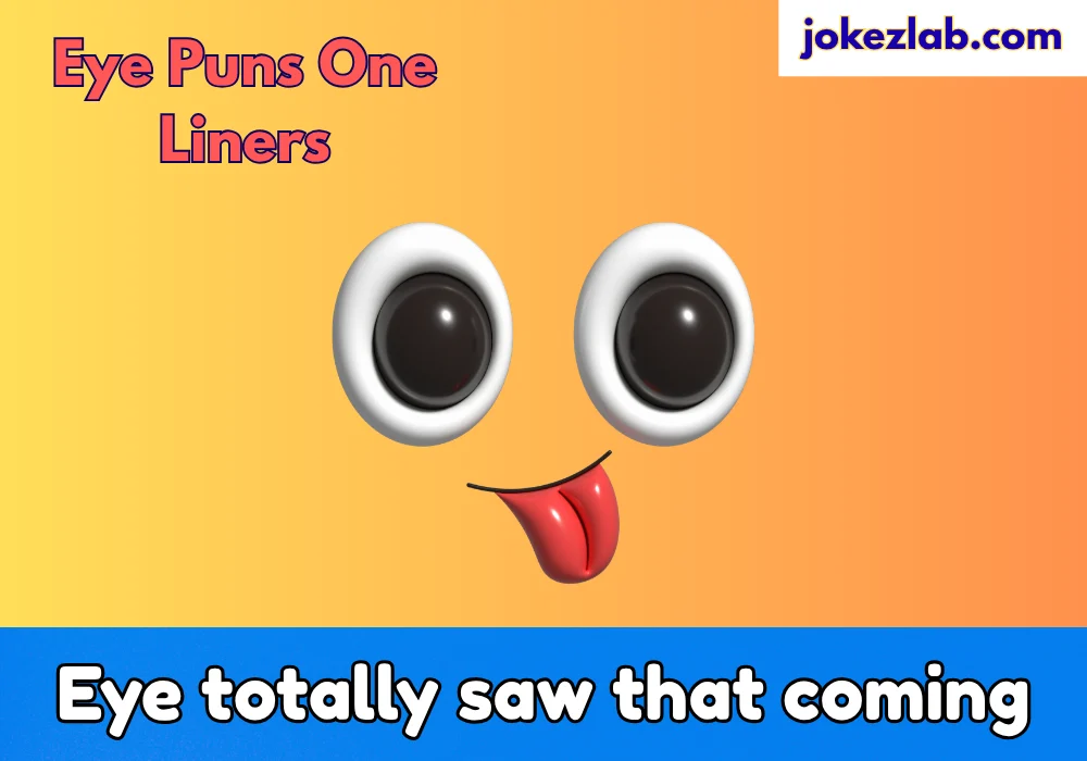 Eye Puns One Liners