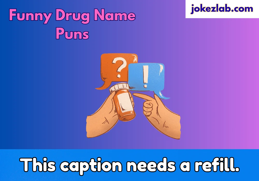 Funny Drug Name Puns