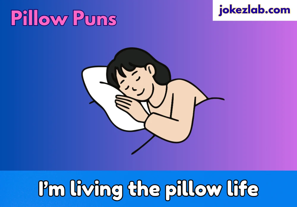 Pillow Puns