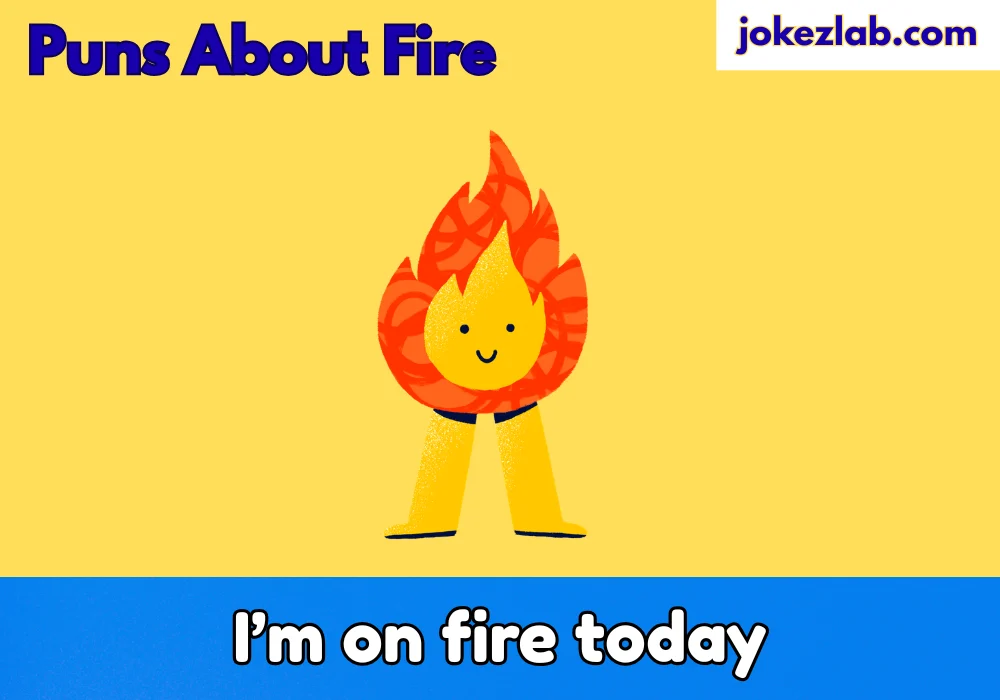 Puns About Fire