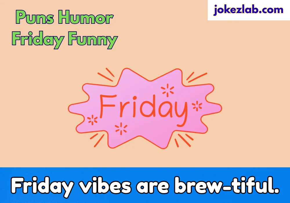Puns Humor Friday Funny