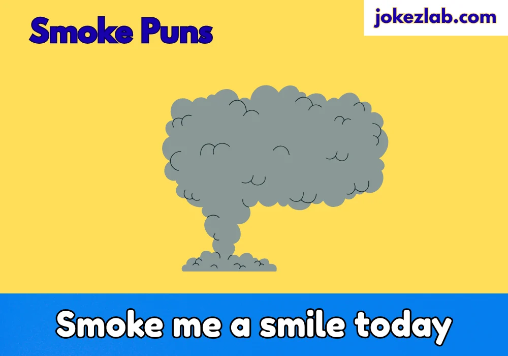 Smoke Puns