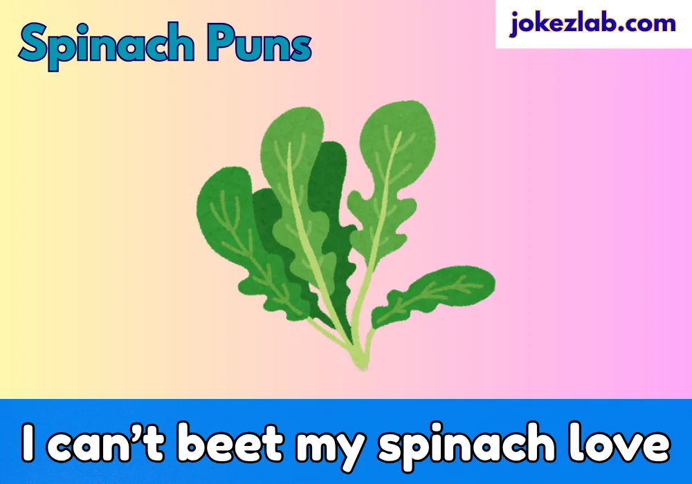 Spinach Puns
