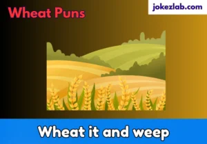 Wheat Puns
