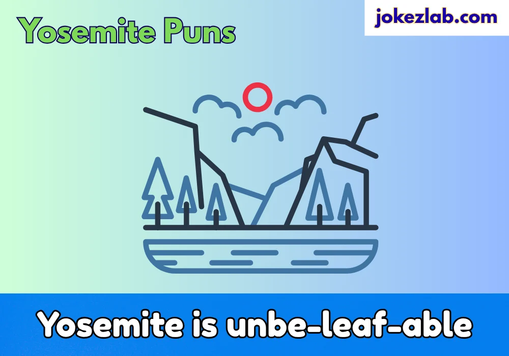 Yosemite Puns